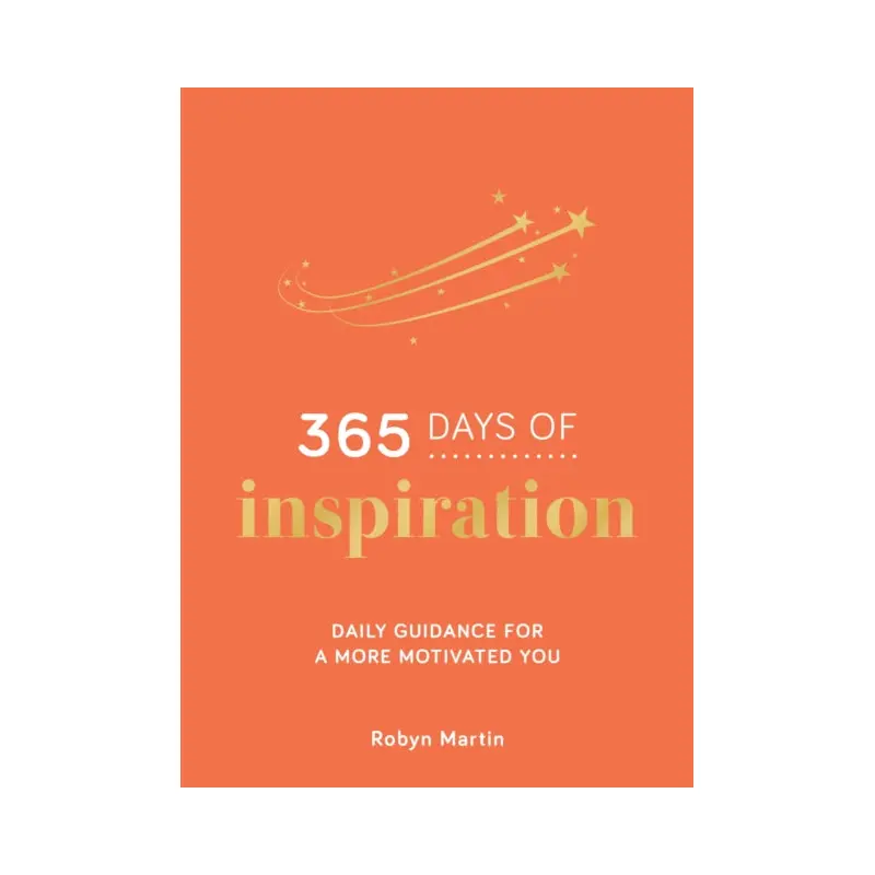 365 Days of Inspiration : Daily Guidance for a More Motivated You