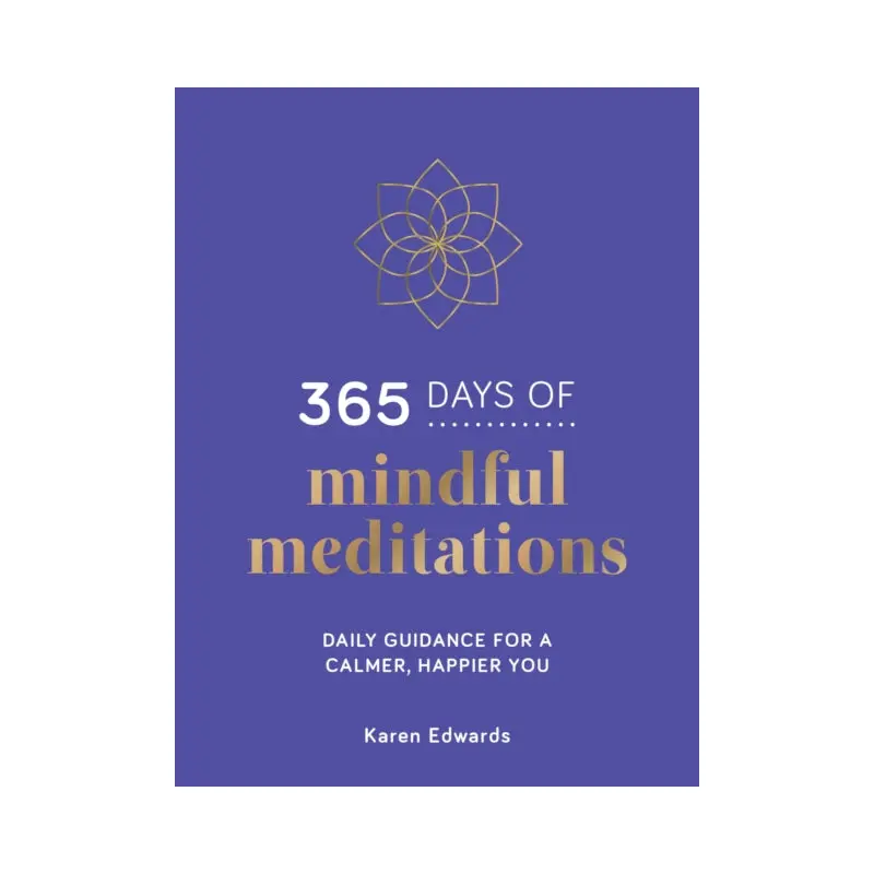 365 Days of Mindful Meditations : Daily Guidance for a Calmer, Happier You