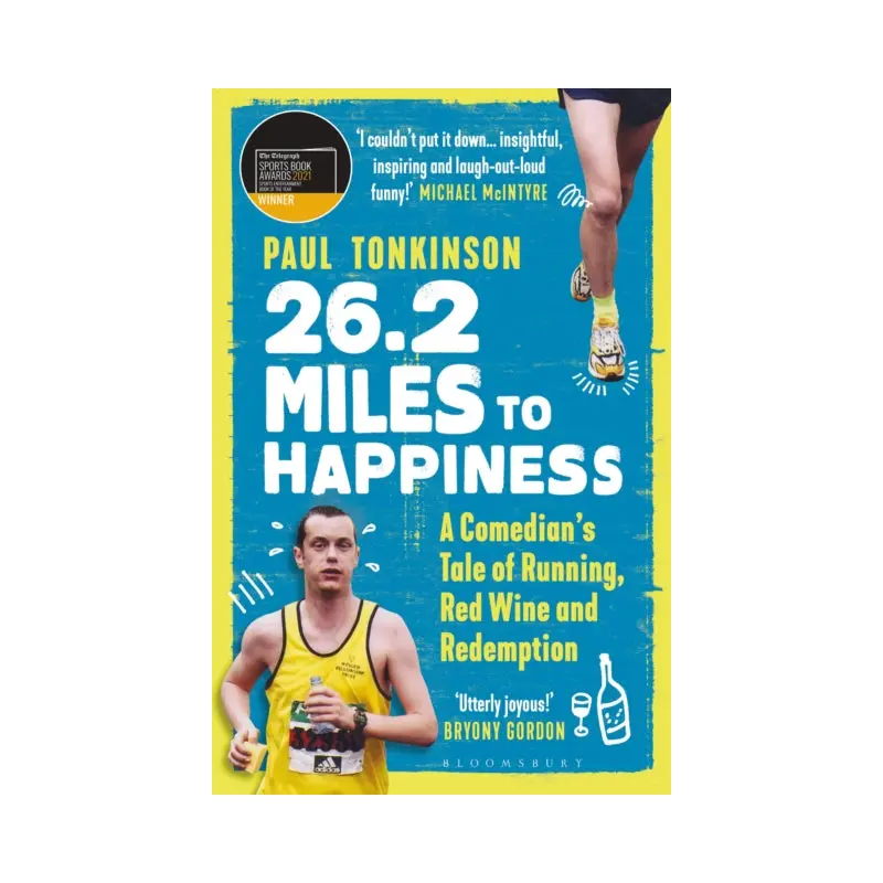 26.2 Miles to Happiness : A Comedian's Tale of Running, Red Wine and Redemption