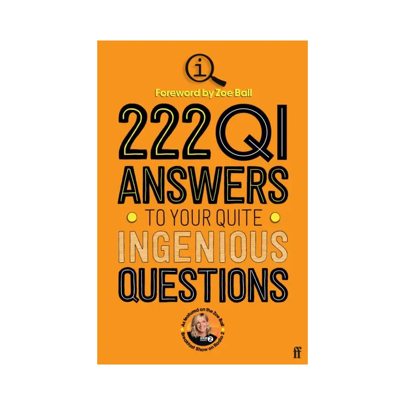 222 QI Answers to Your Quite Ingenious Questions