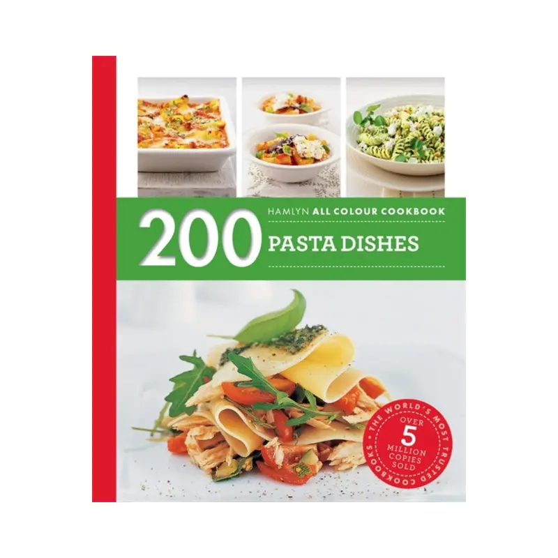 200 Pasta Dishes : Hamlyn All Colour Cookboo