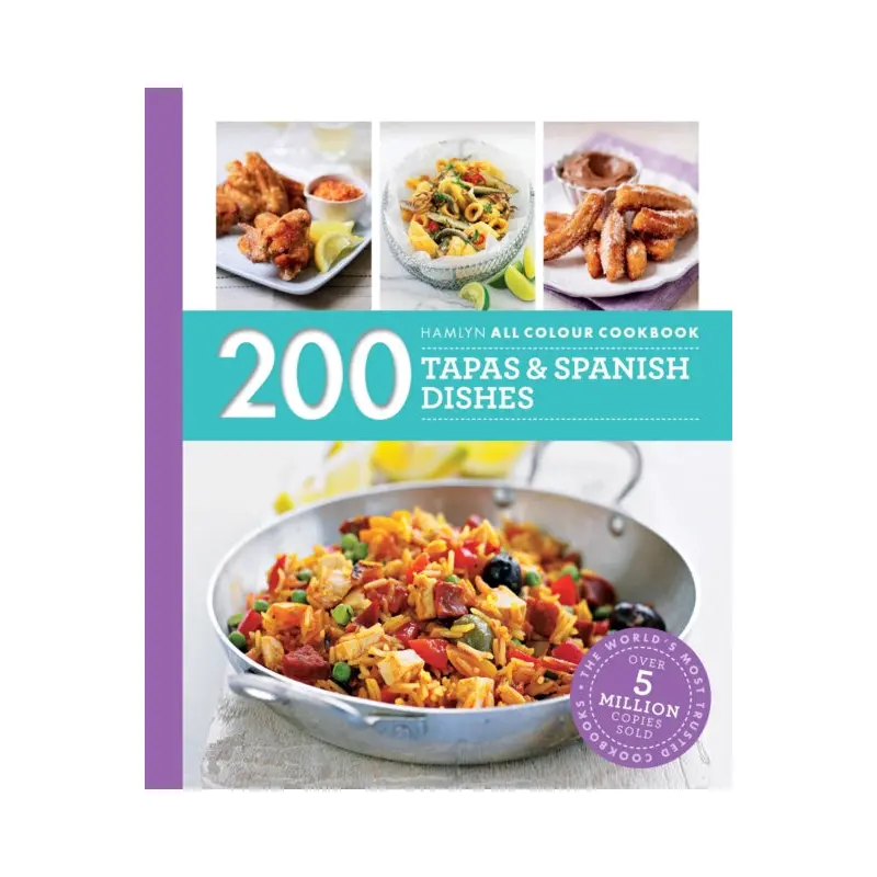 200 Tapas & Spanish Dishes : Hamlyn All Colour Cookboo