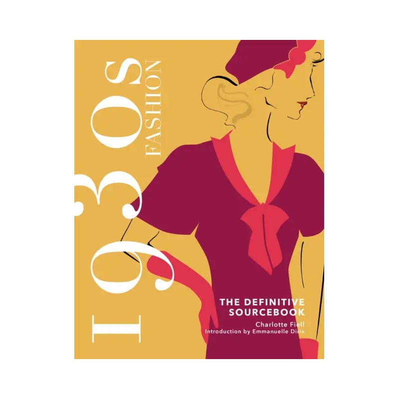 1930s Fashion: The Definitive Sourcebook