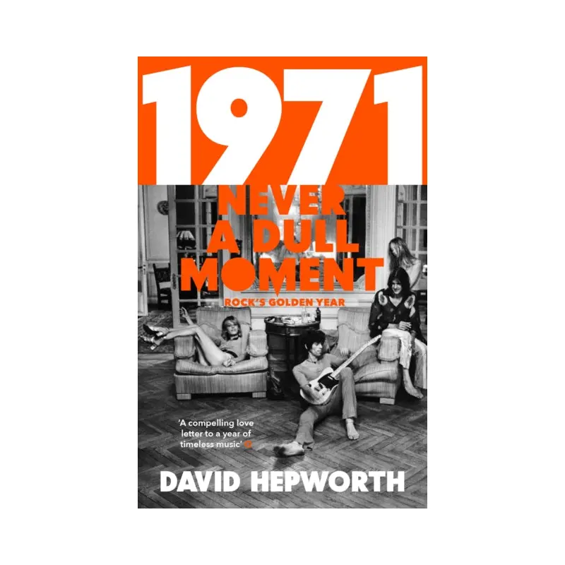 1971 - Never a Dull Moment : Rock's Golden Year