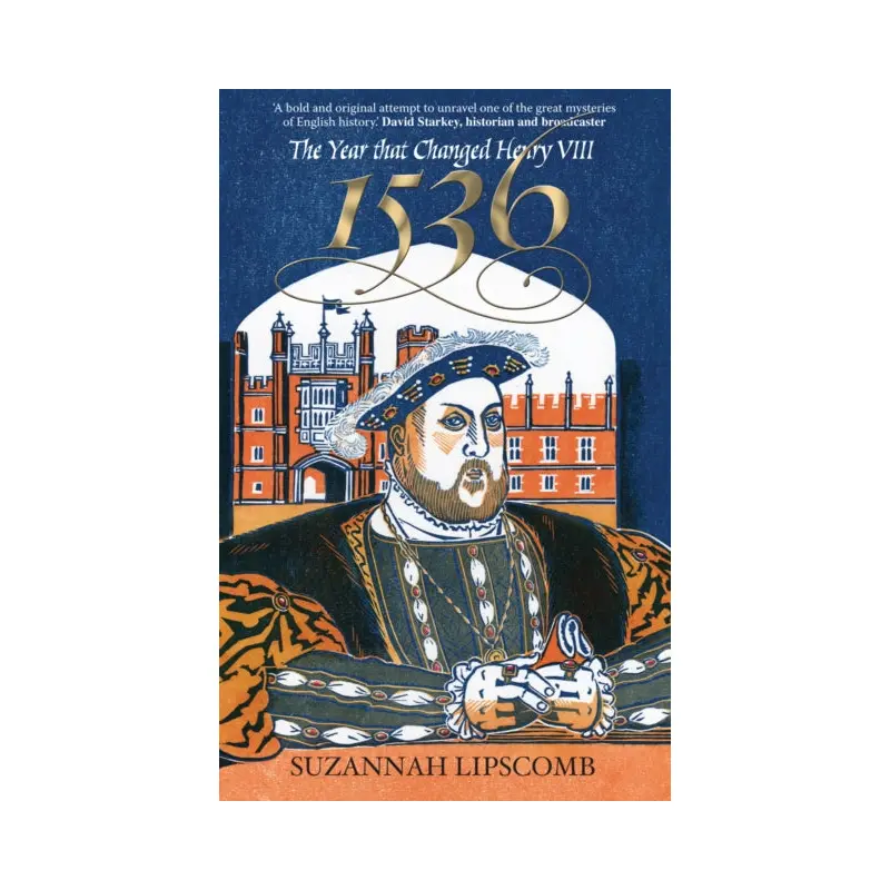 1536 : The Year that Changed Henry VIII