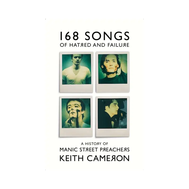 168 Songs of Hatred and Failure : A History of Manic Street Preachers