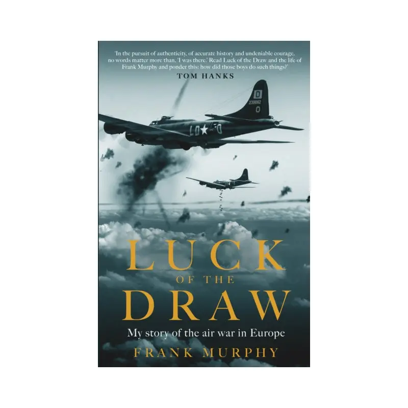 Luck of the Draw : My Story of the Air War in Europe