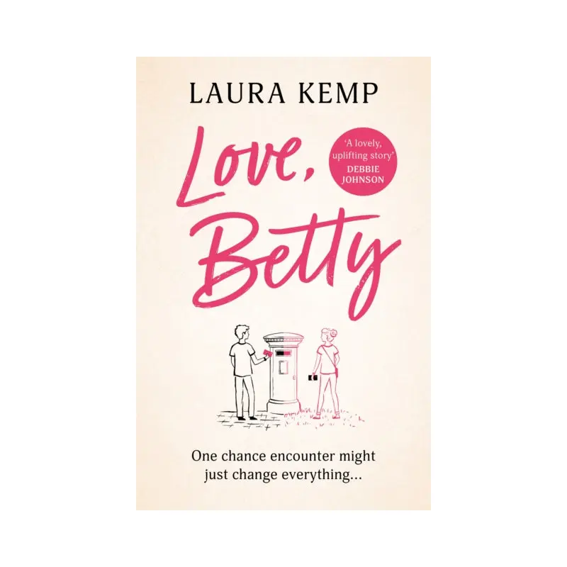 Love, Betty : The heartwarming and uplifting summer read for 2022 you don't want to miss!