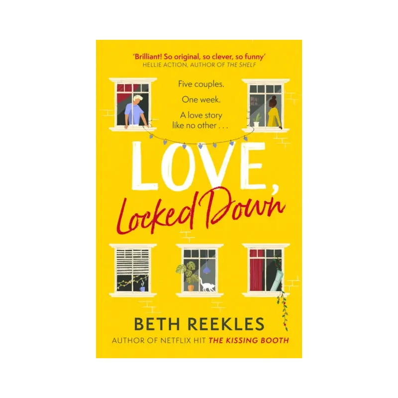 Love, Locked Down : the debut novel from the author of Netflix sensation The Kissing Booth
