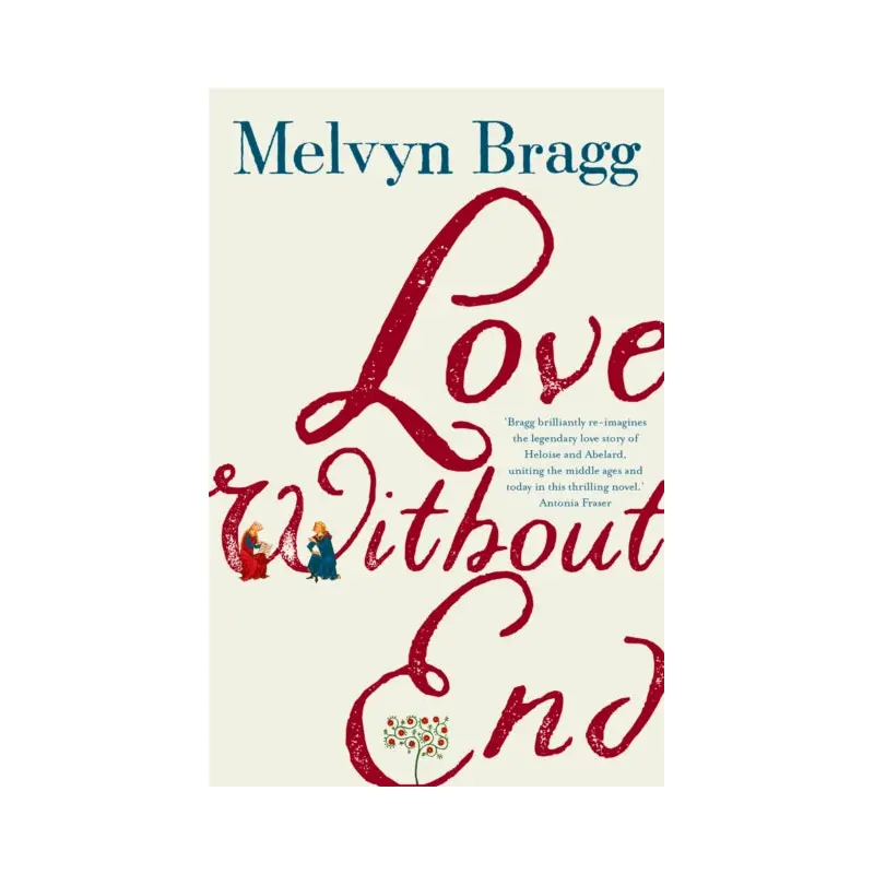 Love Without End : A Story of Heloise and Abelard