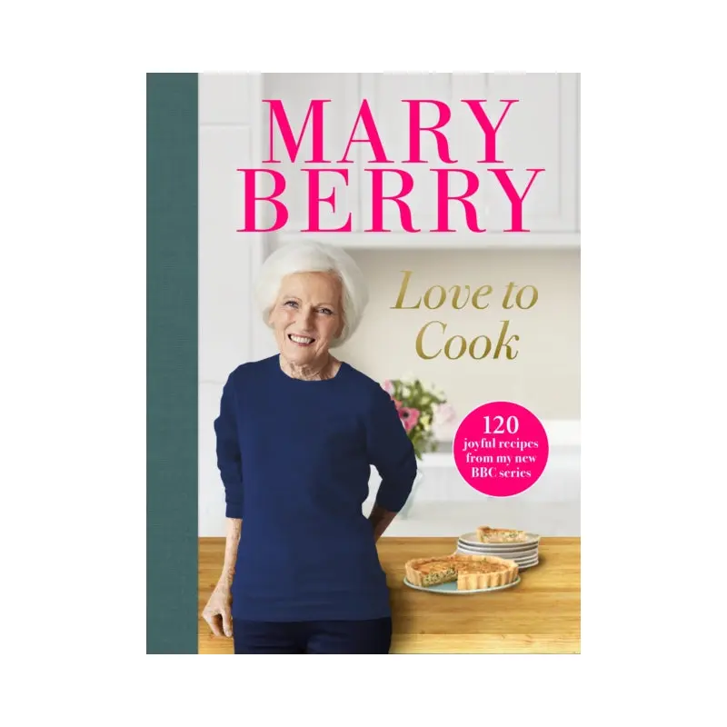 Love to Cook : 120 joyful recipes from my new BBC series