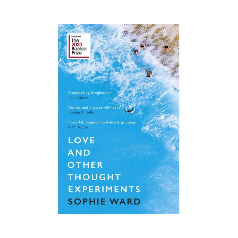 Love and Other Thought Experiments : Longlisted for the Booker Prize 2020