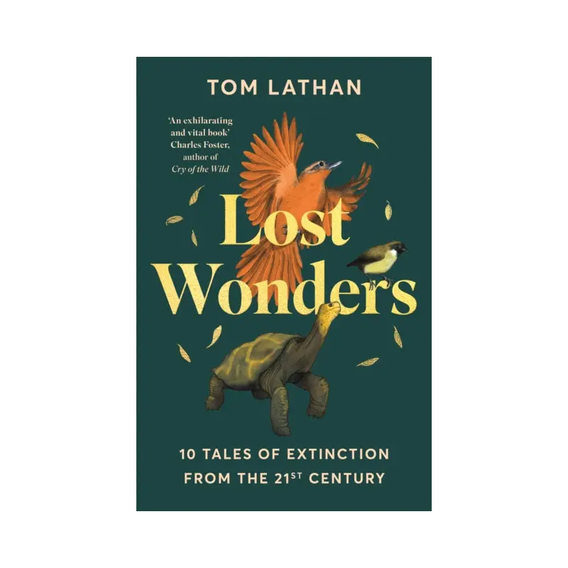 Lost Wonders : 10 Tales of Extinction from the 21st Century