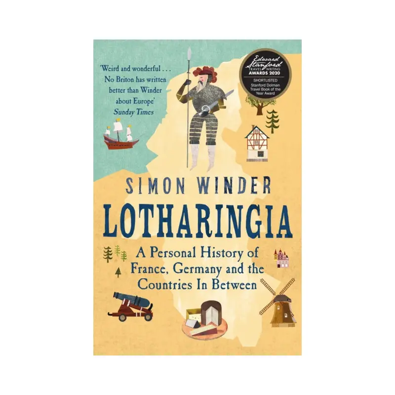 Lotharingia : A Personal History of France, Germany and the Countries In-Between