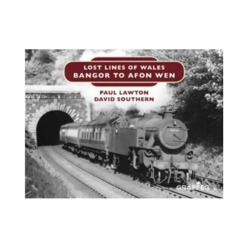Lost Lines of Wales: Bangor to Afon Wen