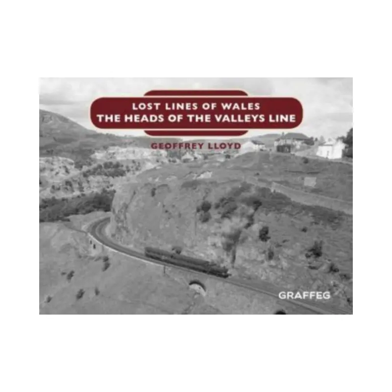 Lost Lines of Wales: The Heads of the Valleys