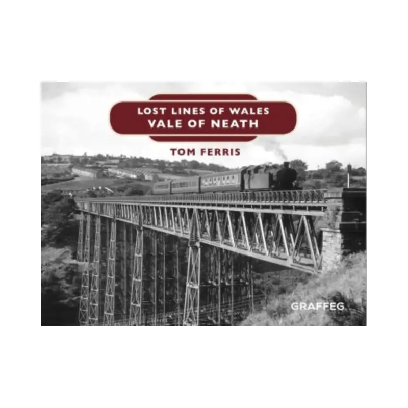 Lost Lines of Wales: Vale of Neath