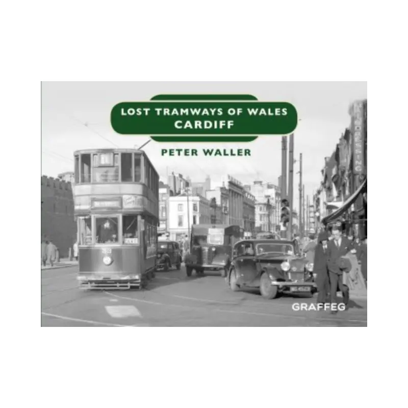 Lost Tramways of Wales: Cardiff