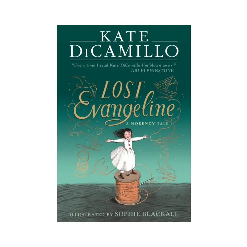 Lost Evangeline : A wise and magical story that celebrates fairytales from the internationally bestselling author of THE TALE OF DESPEREAUX, perfect for ages 8, 9, 10, 11