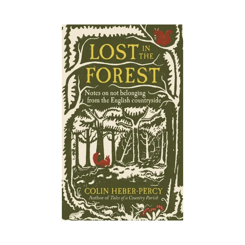 Lost in the Forest : Notes on not belonging from the English countryside