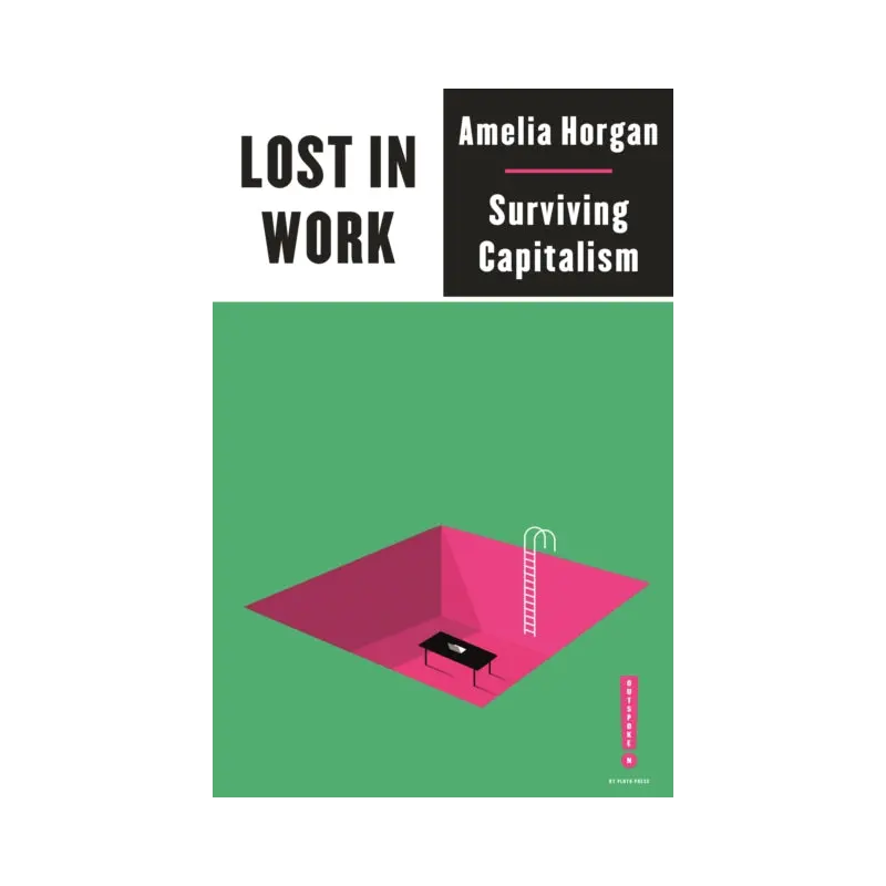Lost in Work : Escaping Capitalism
