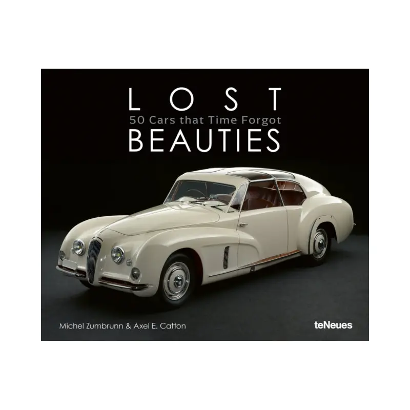 Lost Beauties : 50 Cars that Time Forgot