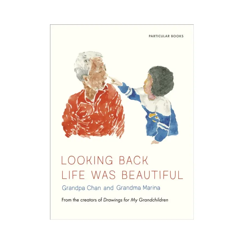 Looking Back Life Was Beautiful : Drawings for My Grandchildren