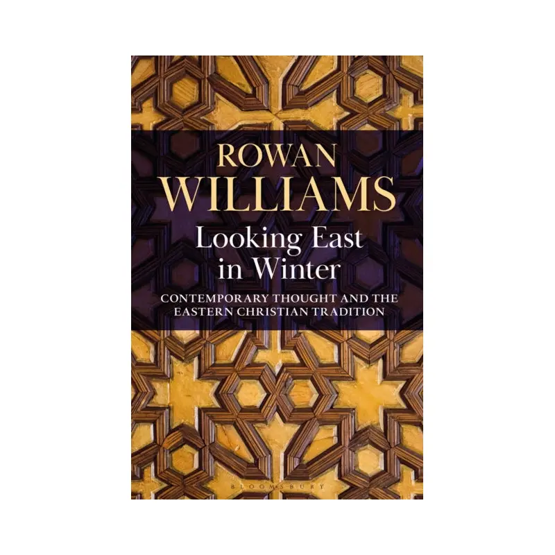 Looking East in Winter : Contemporary Thought and the Eastern Christian Tradition