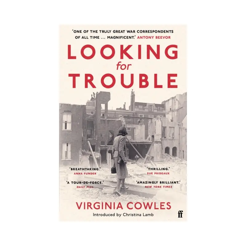 Looking for Trouble : 'One of the truly great war correspondents: magnificent.' (Antony Beevor)