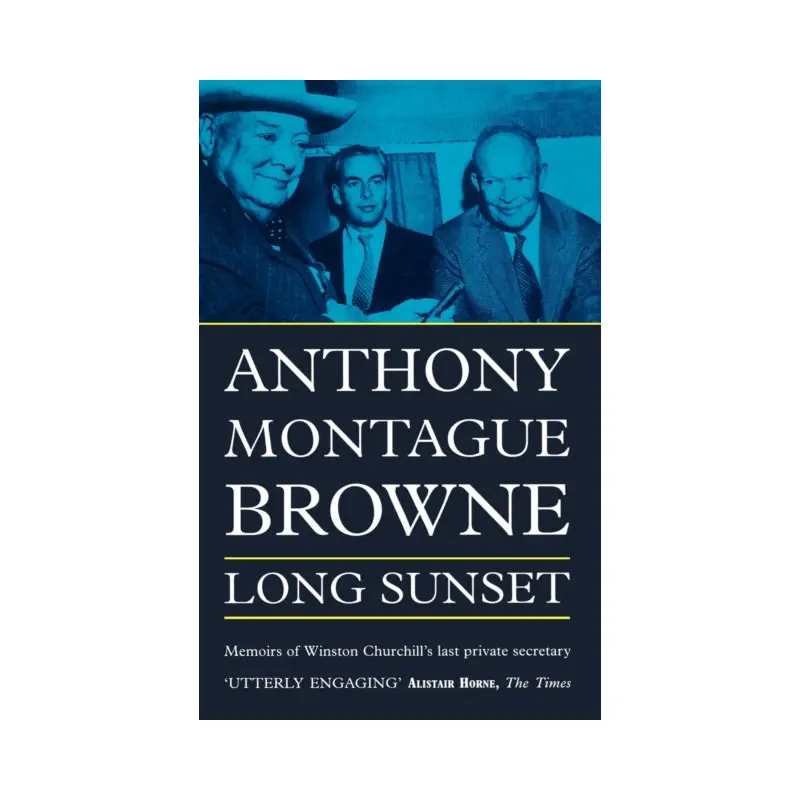 Long Sunset : Memoirs of Winston Churchill's Last Private Secretary