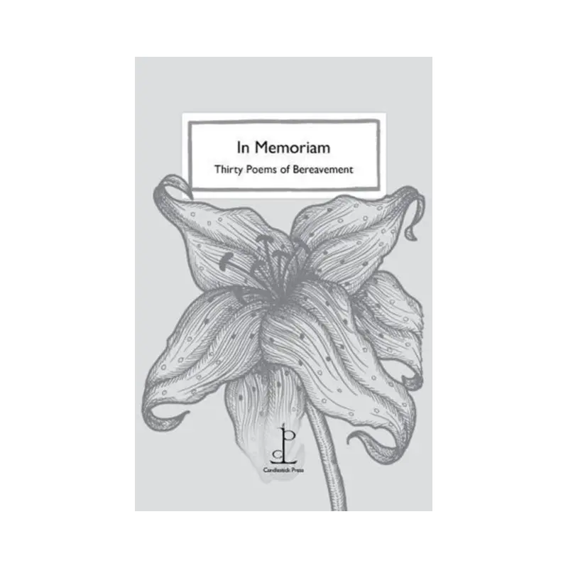 In Memoriam : Thirty Poems of Bereavement