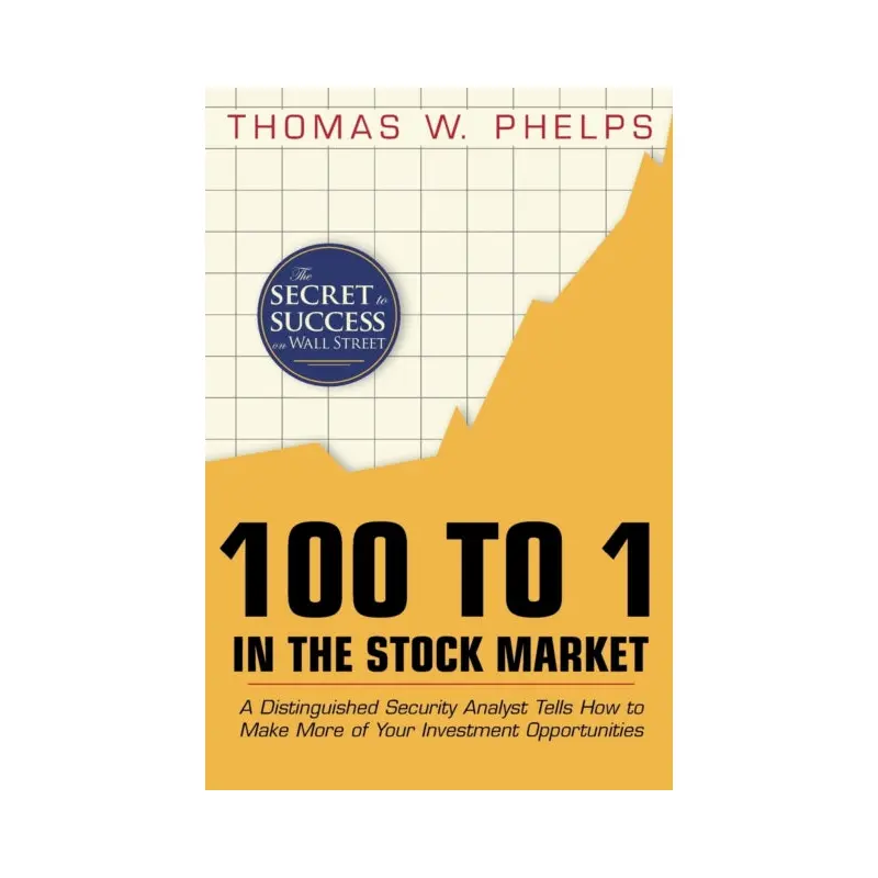 100 to 1 in the Stock Market : A Distinguished Security Analyst Tells How to Make More of Your Investment Opportunities
