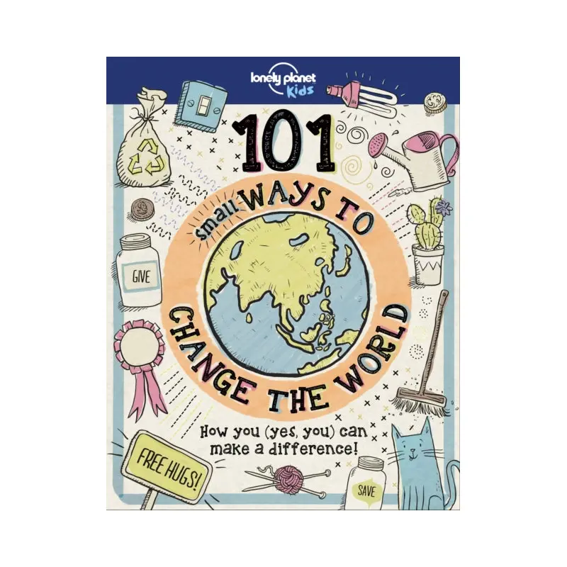 101 Small Ways to Change the World