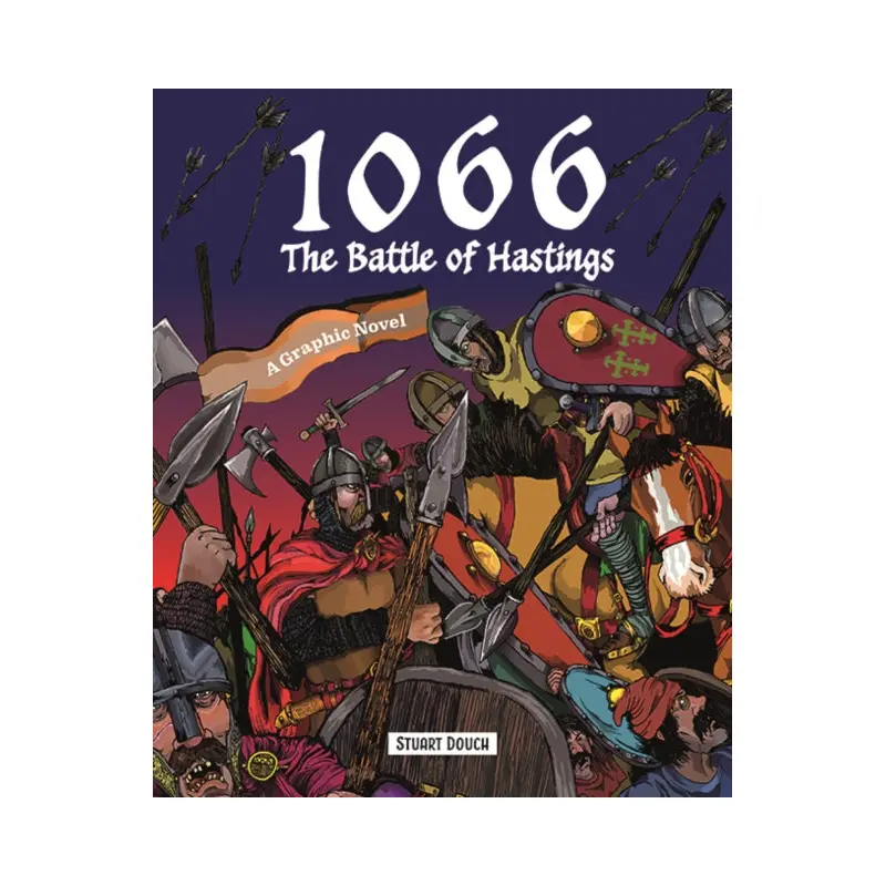 1066: The Battle of Hastings : A Graphic Novel