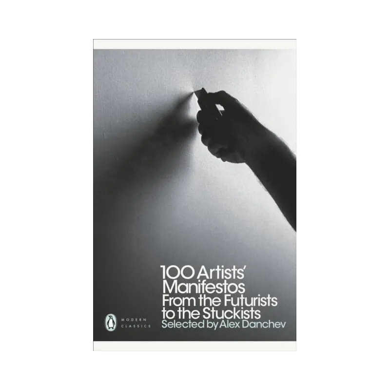 100 Artists' Manifestos : From the Futurists to the Stuckists