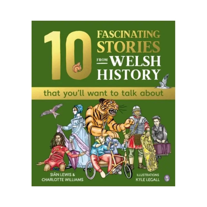 10 Fascinating Stories from Welsh History (that you'll want to talk about)