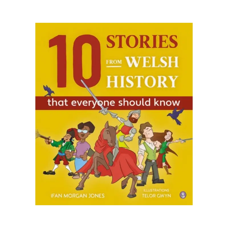 10 Stories from Welsh History (That Everyone Should Know)