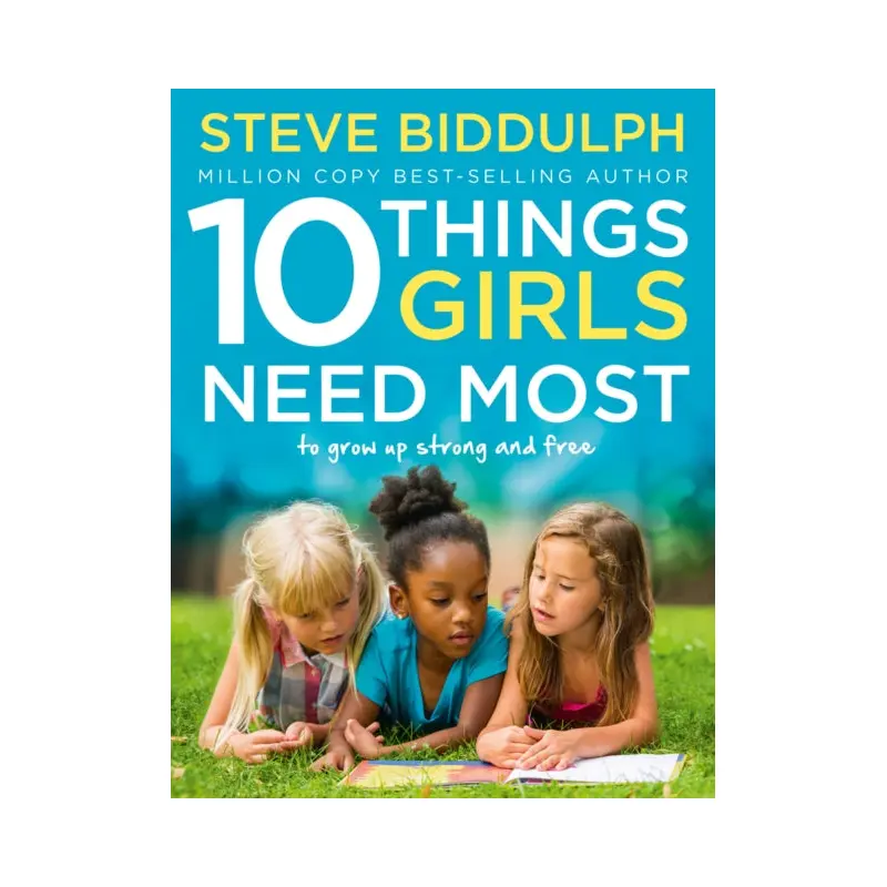 10 Things Girls Need Most : To Grow Up Strong and Free