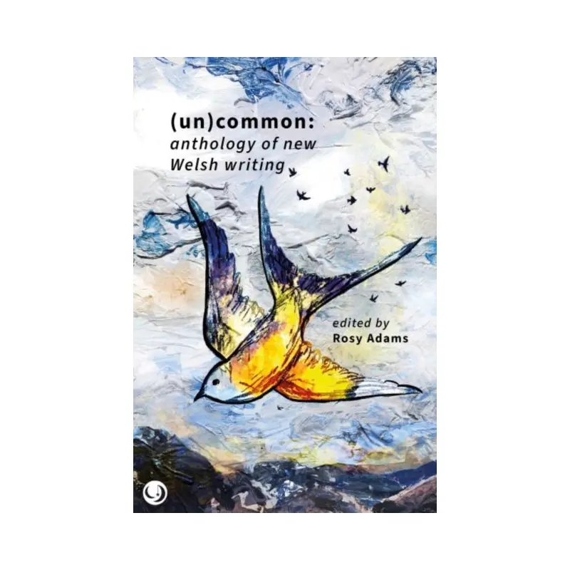 (Un)common - Anthology of New Welsh Writing