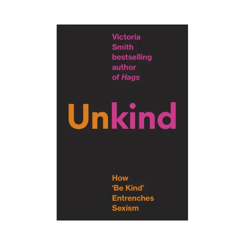 (Un)kind : How 'Be Kind' Entrenches Sexism