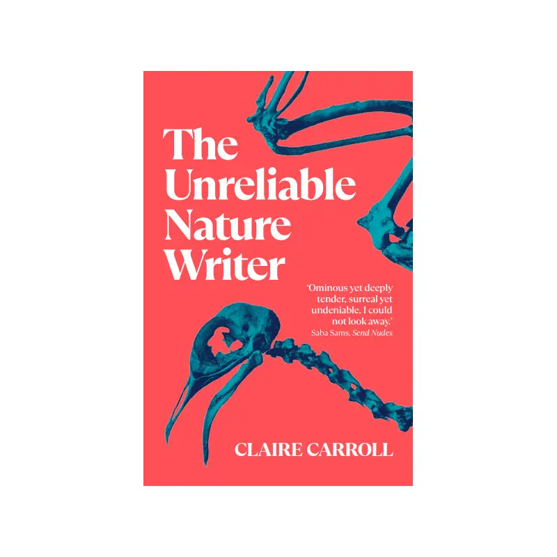 The Unreliable Nature Writer Event with Claire Carroll and Camilla Grudova - Thursday 20th June 2024
