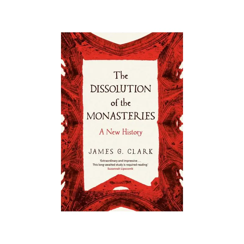 The Dissolution of the Monasteries