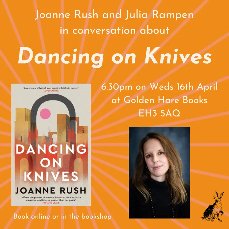 Dancing on Knives Event with Joanne Rush - Wednesday 16th April 2025