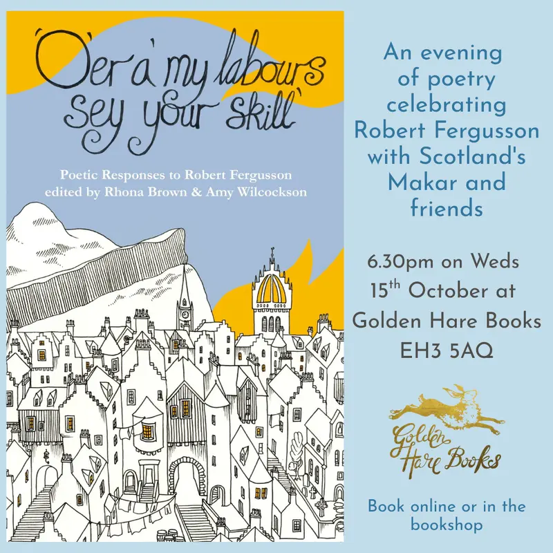 'O'er a' my labours sey your skill': Poetic Responses to Robert Fergusson Event with Peter Mackay and friends - Wednesday 15th October 2025 *SOLD OUT*