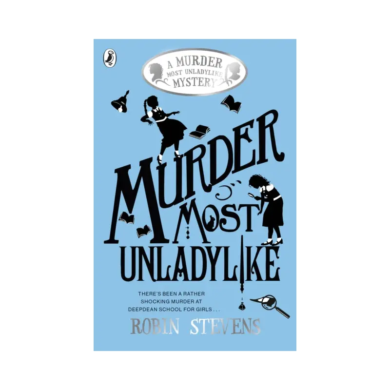 Murder Most Unladylike by Robin Stevens