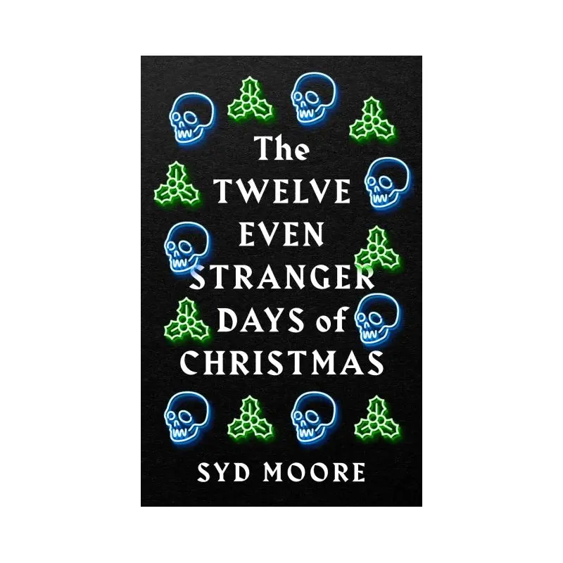 The Twelve Even Stranger Days of Christmas