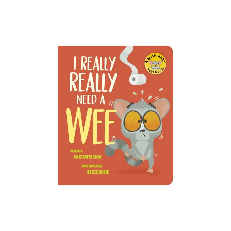 I Really, Really Need a Wee