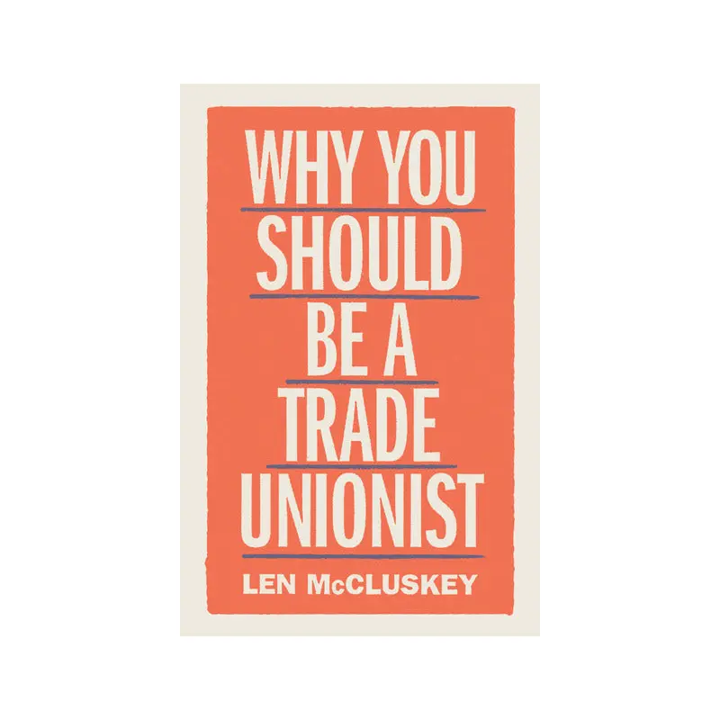 Why You Should Be a Trade Unionist