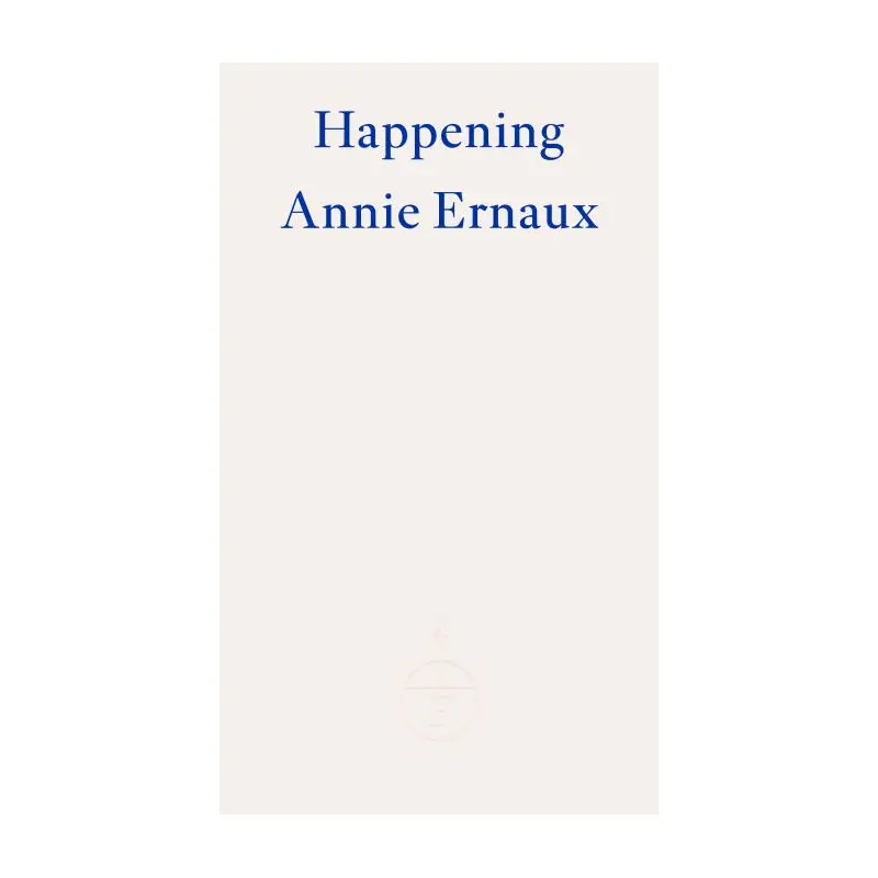 Happening - WINNER OF THE 2022 NOBEL PRIZE IN LITERATURE