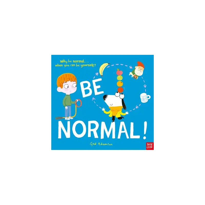 Be normal!